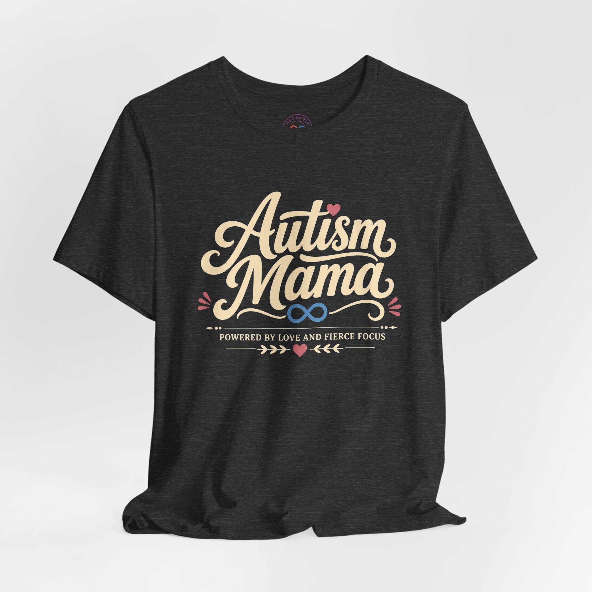 Autism Mama Powered by Love and Fierce Focus | T-Shirt