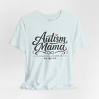 Autism Mama Powered by Love and Fierce Focus | T-Shirt
