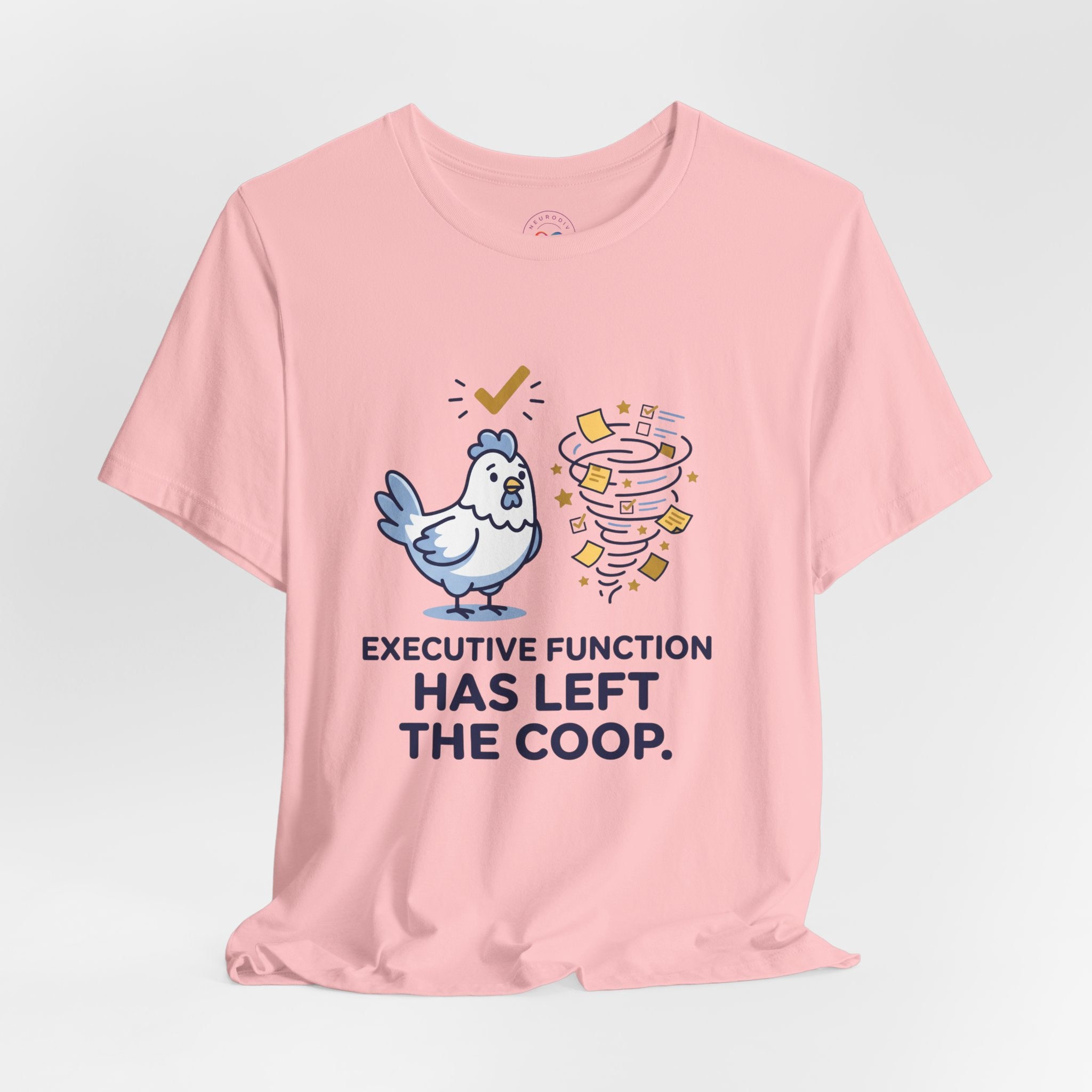 Executive Function Has Left the Coop | T-Shirt
