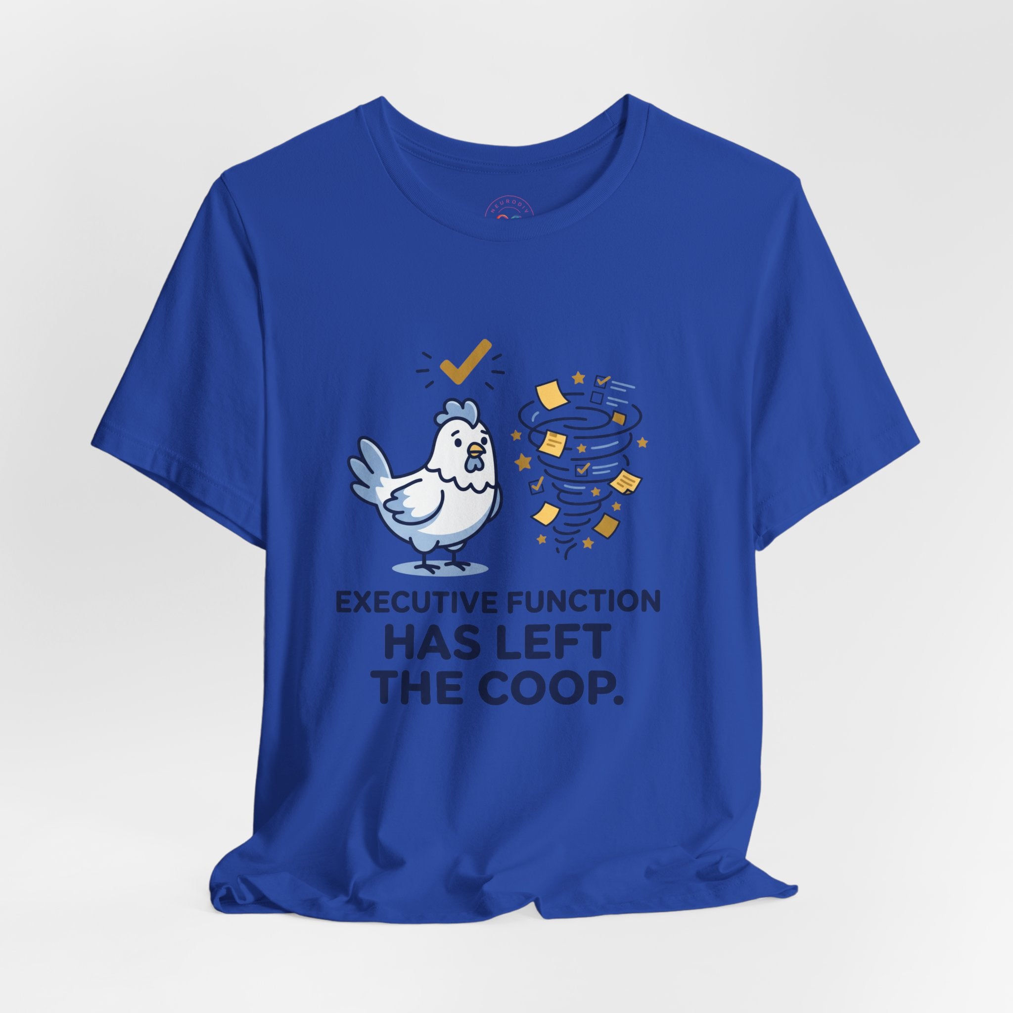 Executive Function Has Left the Coop | T-Shirt