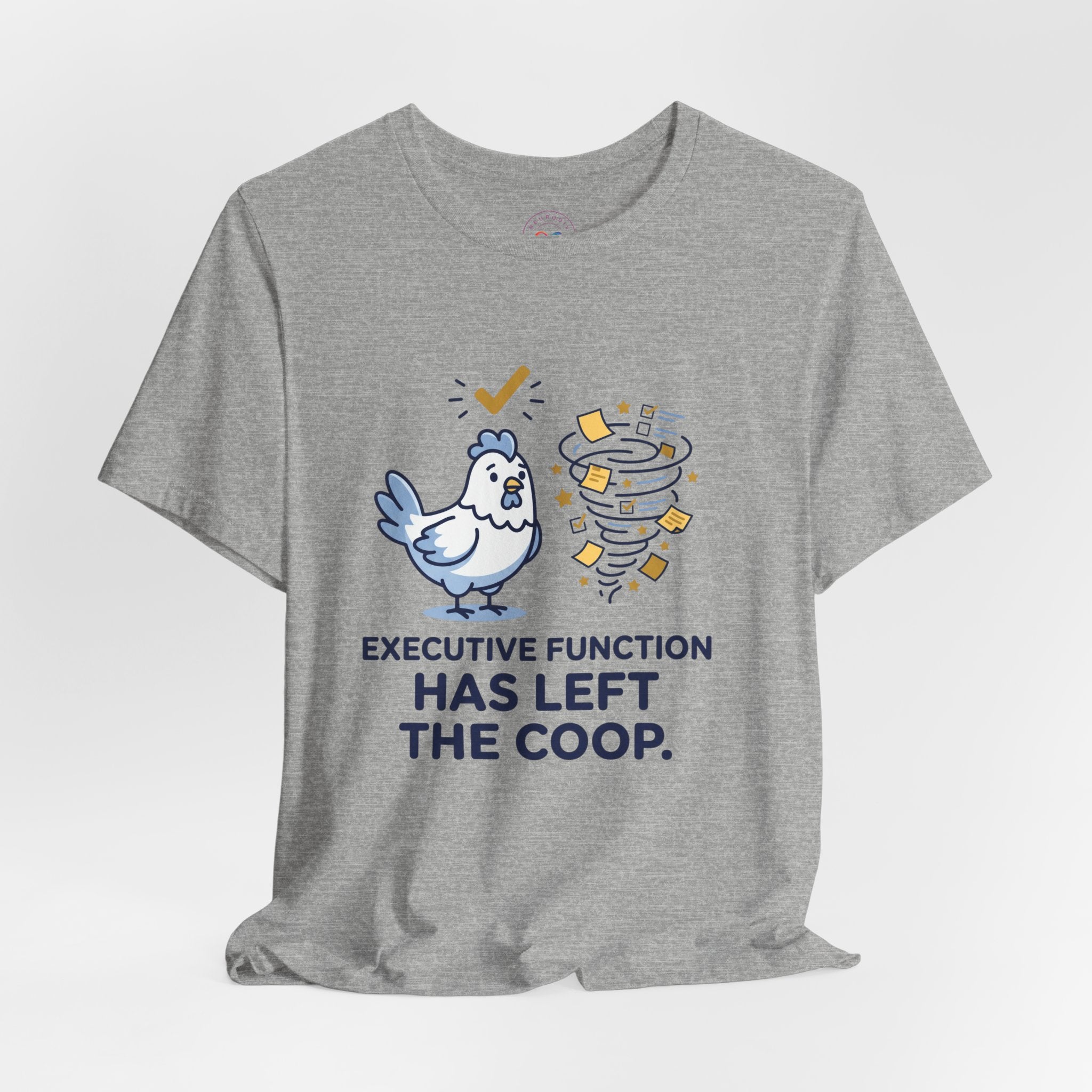 Executive Function Has Left the Coop | T-Shirt