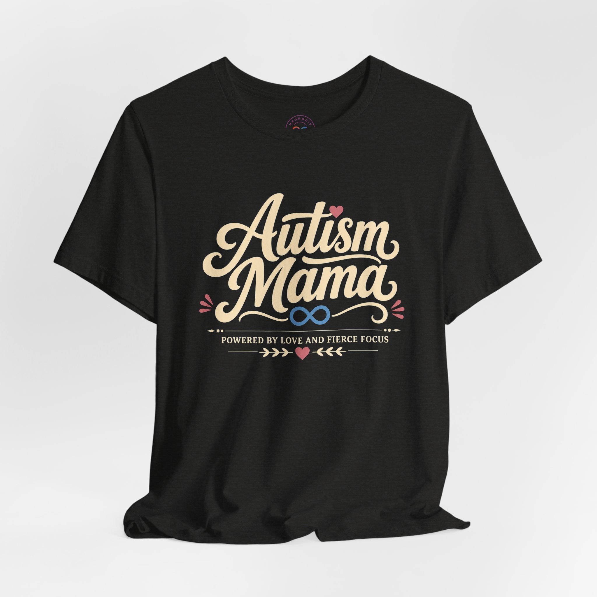 Autism Mama Powered by Love and Fierce Focus | T-Shirt
