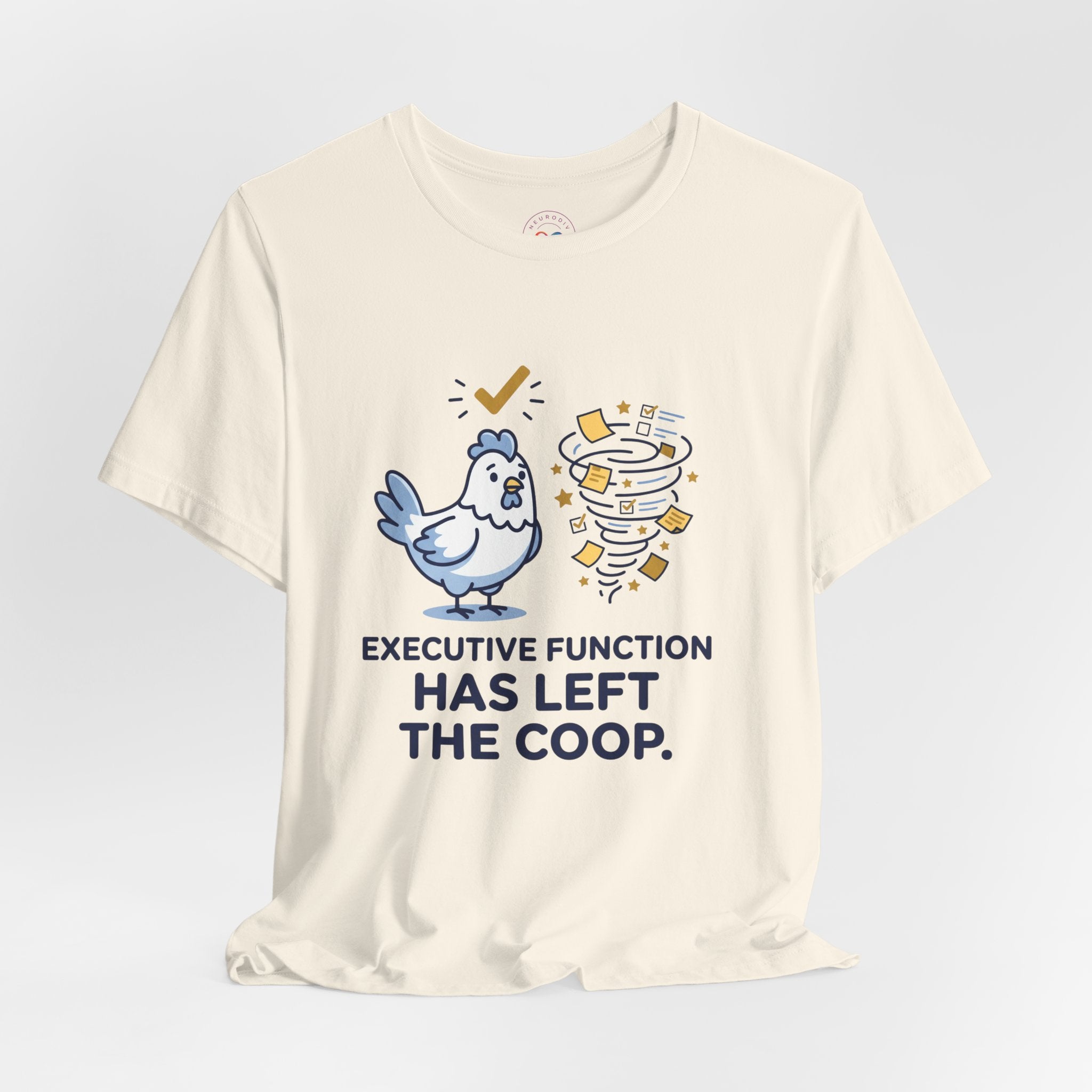 Executive Function Has Left the Coop | T-Shirt