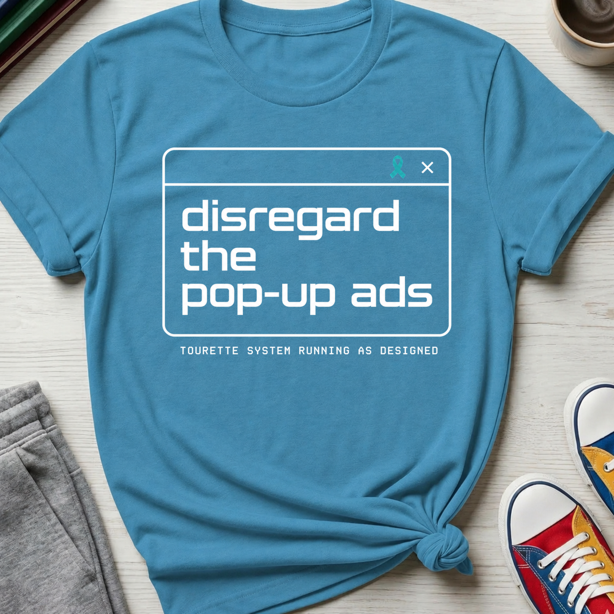 Tourette Disregard the Pop-up Ads | T-Shirt