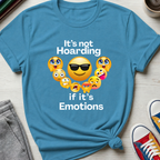 It's not Hoarding if it's Emotions | T-Shirt