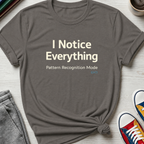 Autism I Notice Everything | T-Shirt