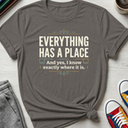 Everything Has a Place | T-Shirt