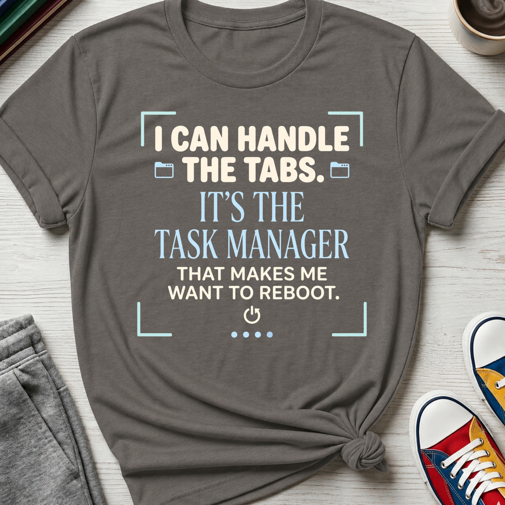 It's the Task Manager | T-Shirt