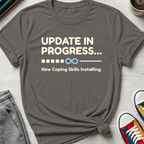 New Coping Skills Installing | T-Shirt