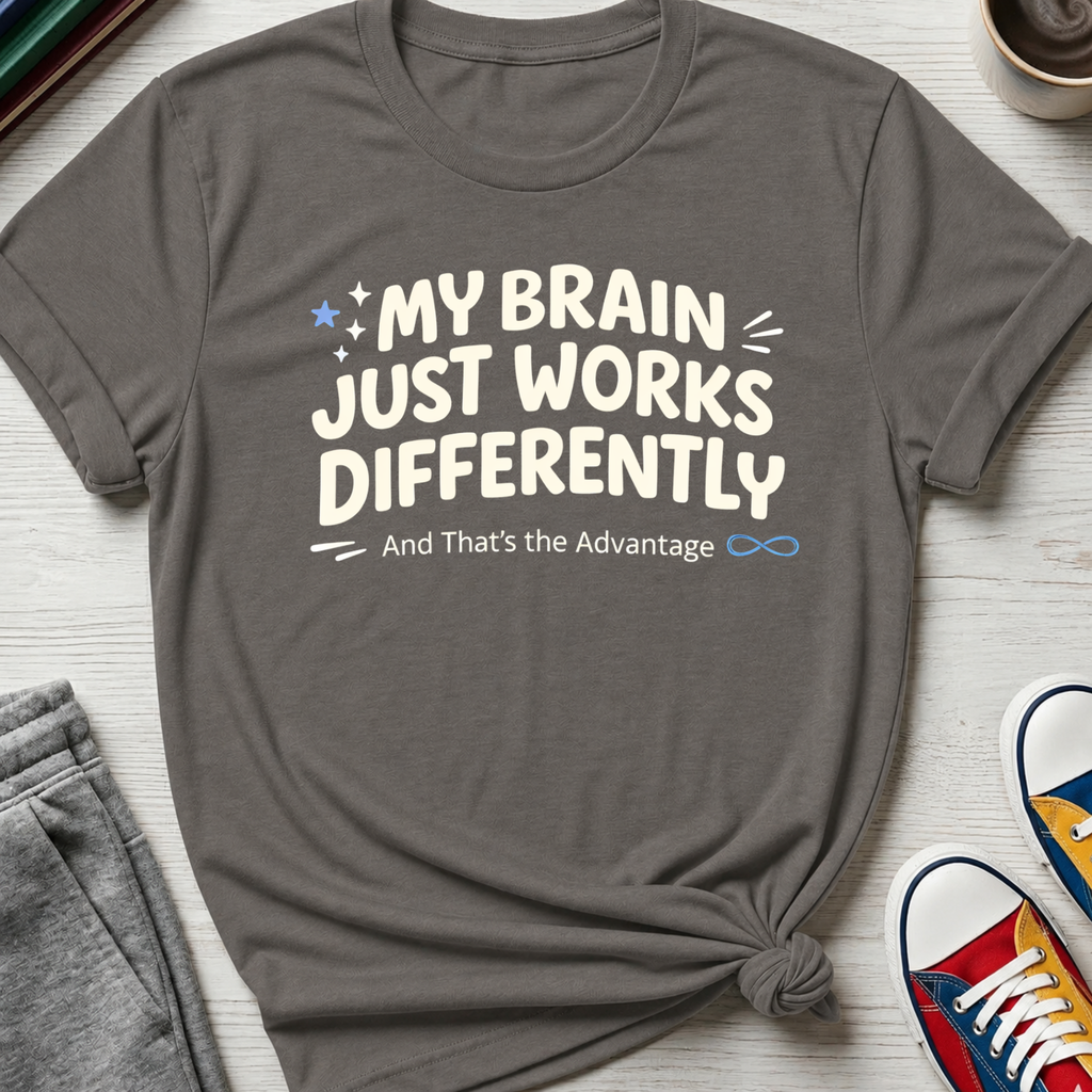 Brain Works Differently - That's the Advantage | T-Shirt
