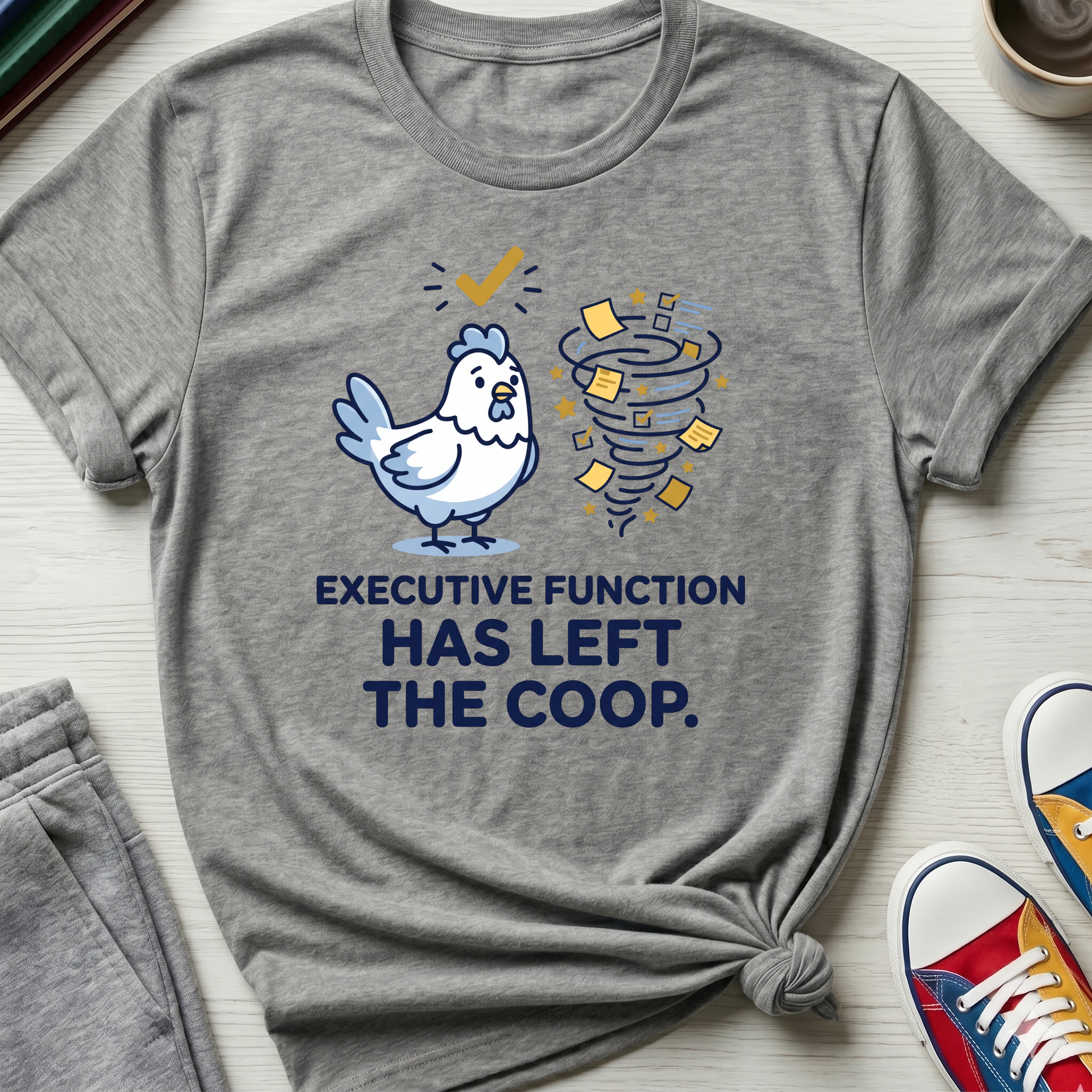 Executive Function Has Left the Coop | T-Shirt