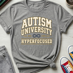 Autism University Hyperfocused | T-Shirt
