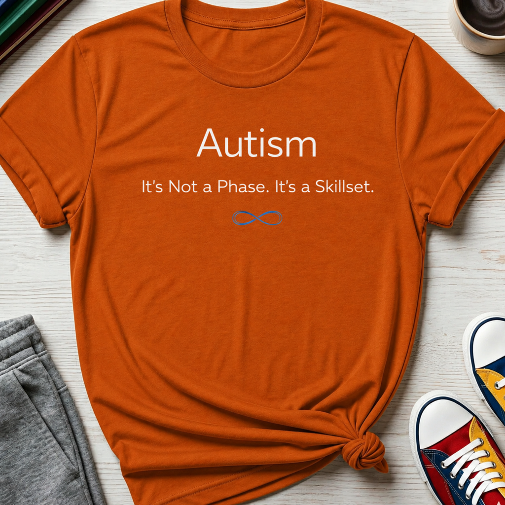 Autism Not a Phase It's a Skillset 2 | T-Shirt