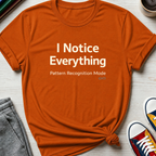 Autism I Notice Everything | T-Shirt