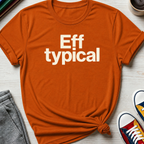 Eff Typical | T-Shirt