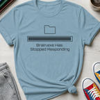Brain.exe Has Stopped Responding | T-Shirt