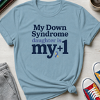 My Daughter My +1 | T-Shirt