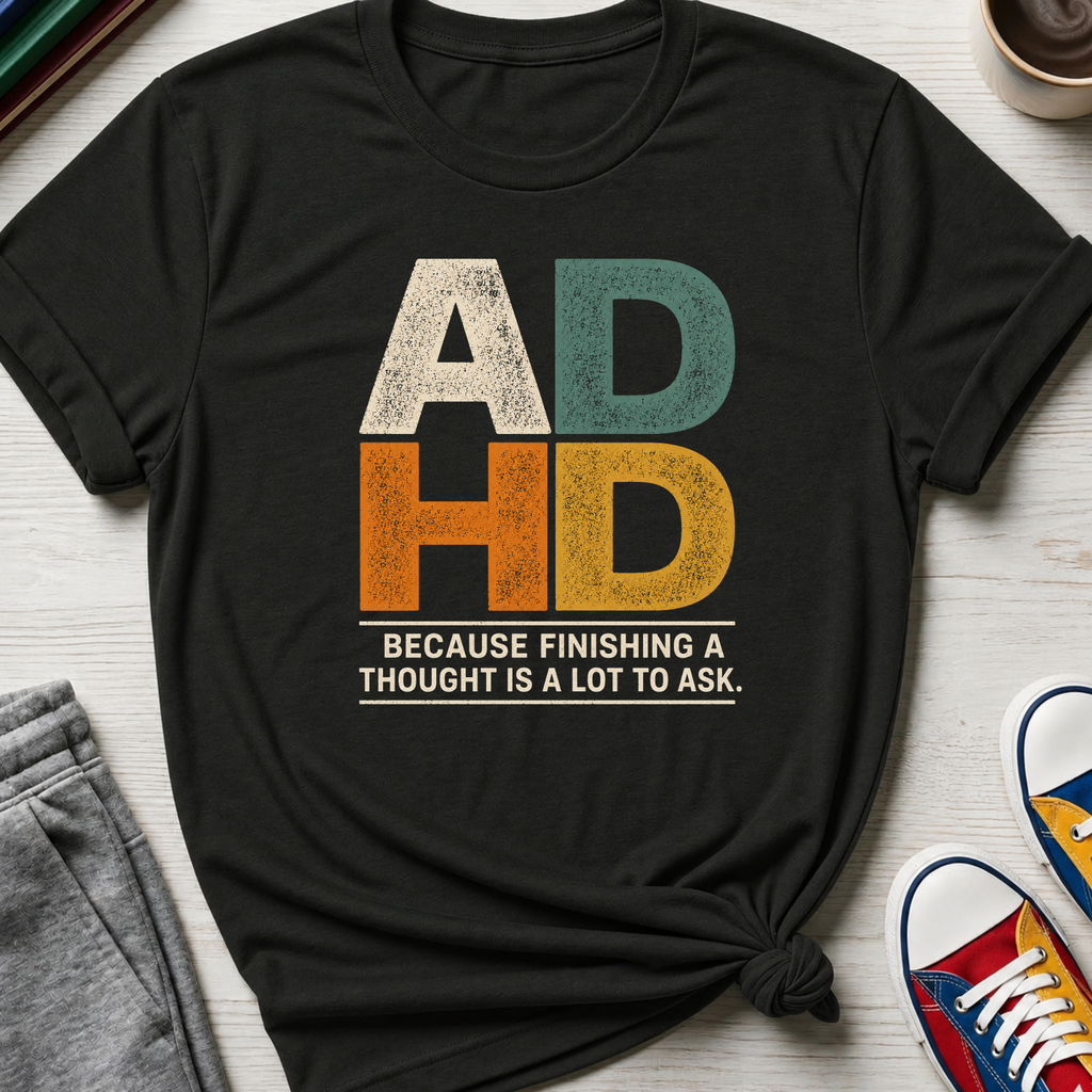 ADHD Thoughts | T-Shirt