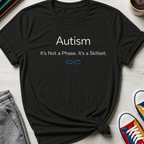 Autism Not a Phase It's a Skillset 2 | T-Shirt