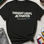 Autism - Thought Loops Activated | T-Shirt