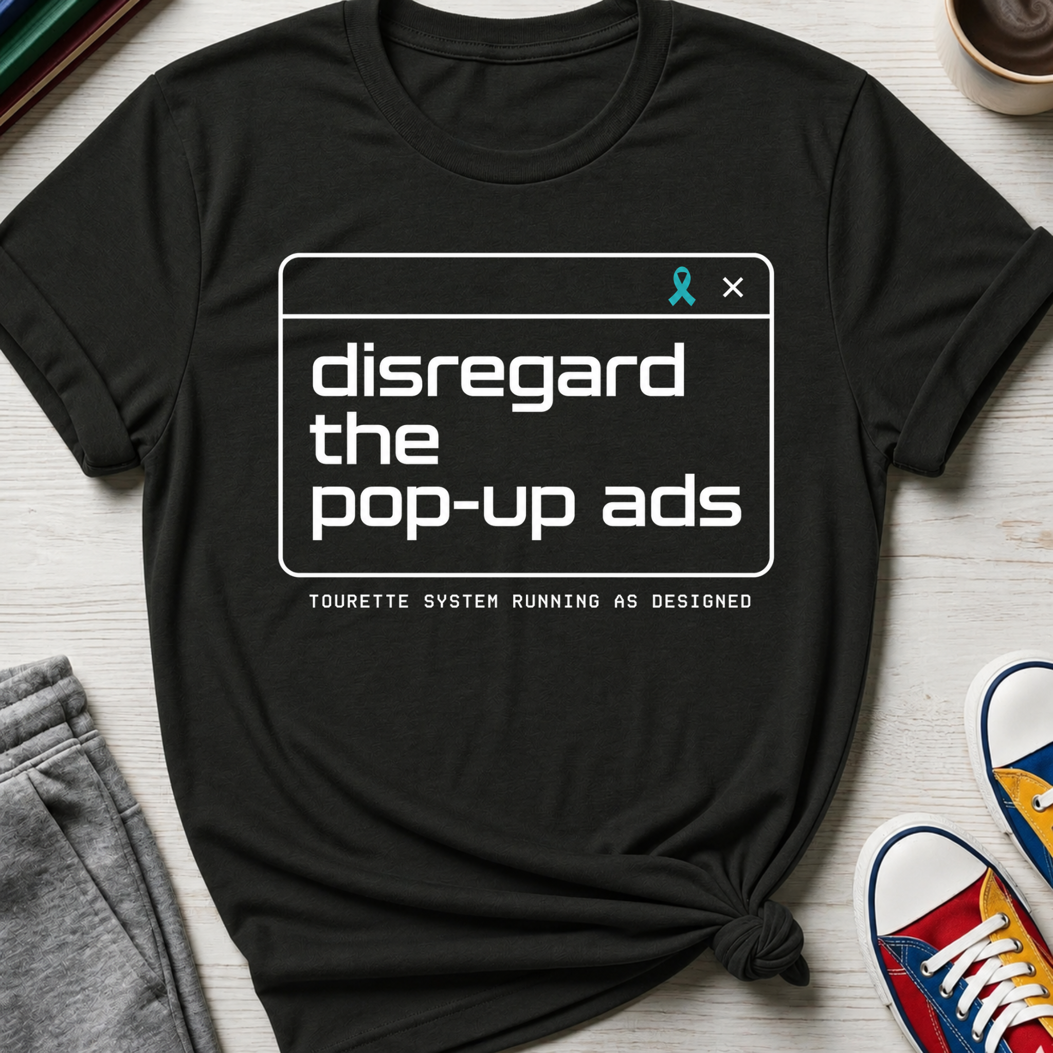 Tourette Disregard the Pop-up Ads | T-Shirt