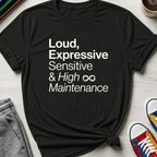 Loud and High Maintenance | T-Shirt