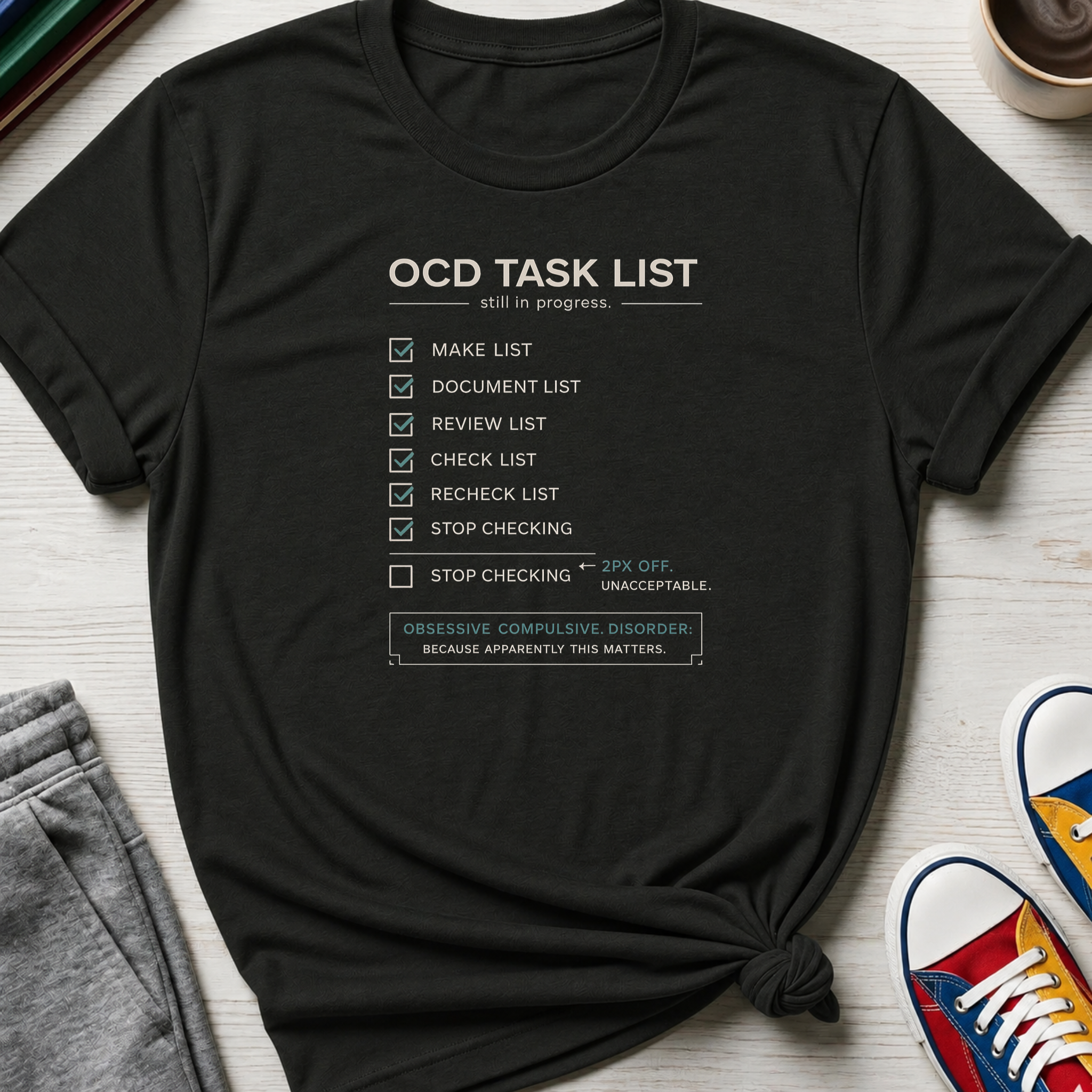 OCD Task List | T-Shirt