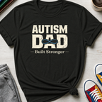Autism Dad Built Stronger | T-Shirt