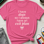 Exit Plan - Dogs | T-Shirt