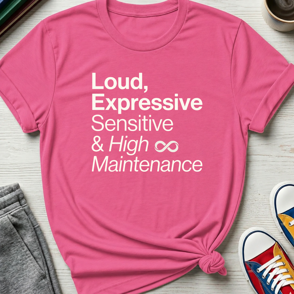 Loud and High Maintenance | T-Shirt