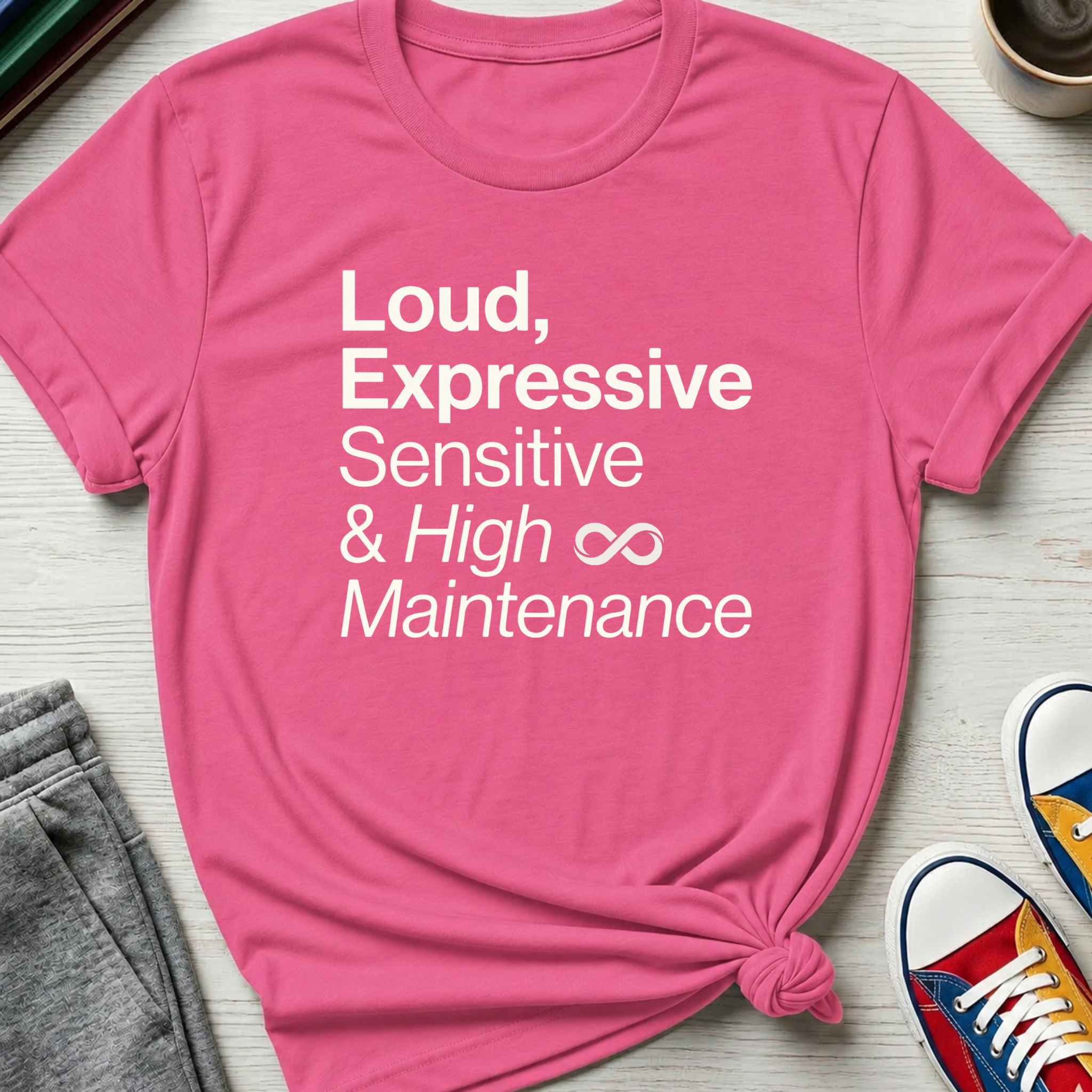 Loud and High Maintenance | T-Shirt