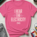 I Hear the Electricity | T-Shirt