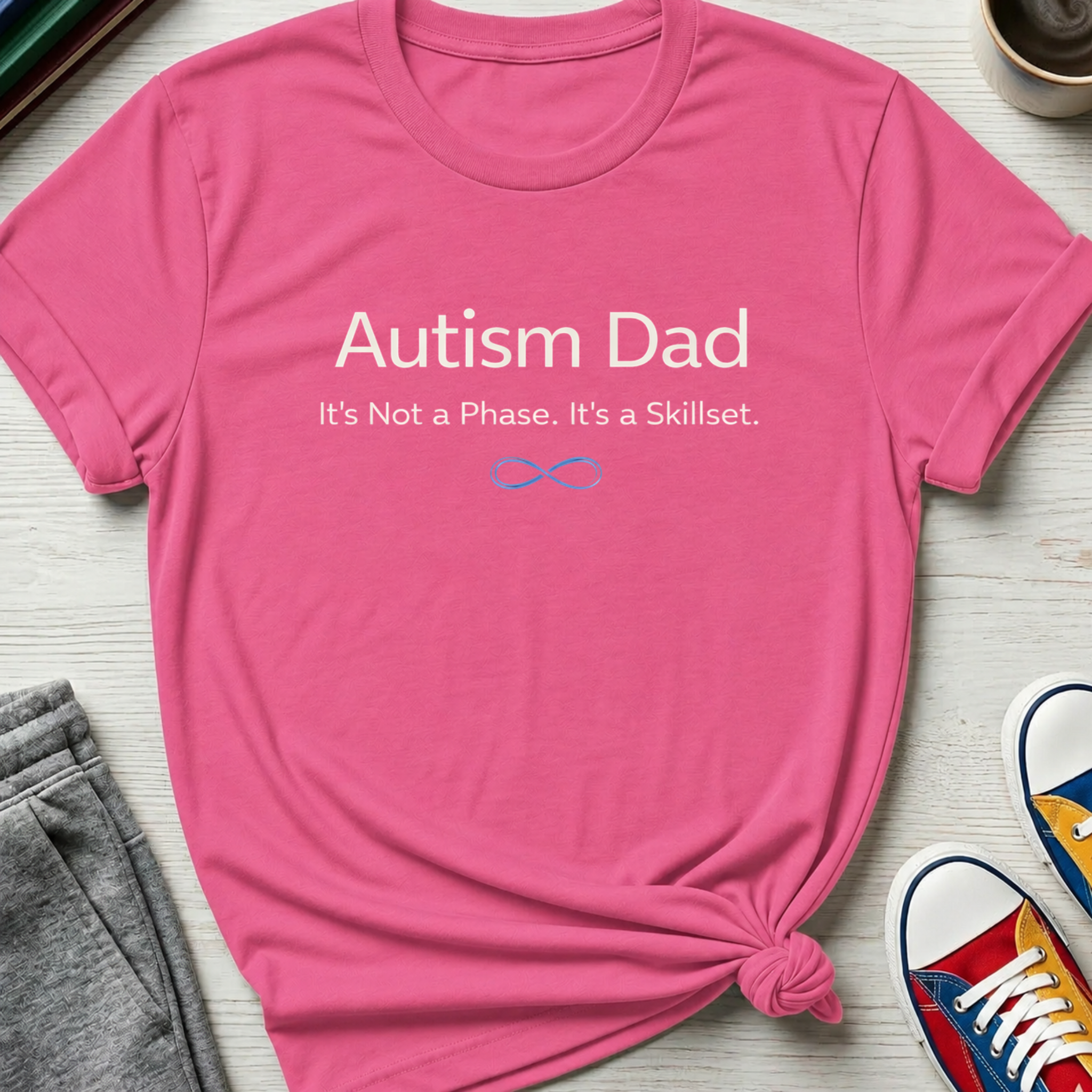 Autism Dad Not a Phase It's a Skillset | T-Shirt