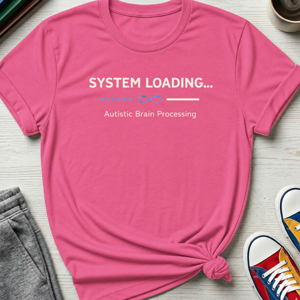 System Loading Autistic Brain Processing | T-Shirt