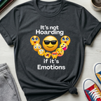 It's not Hoarding if it's Emotions | T-Shirt