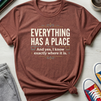 Everything Has a Place | T-Shirt