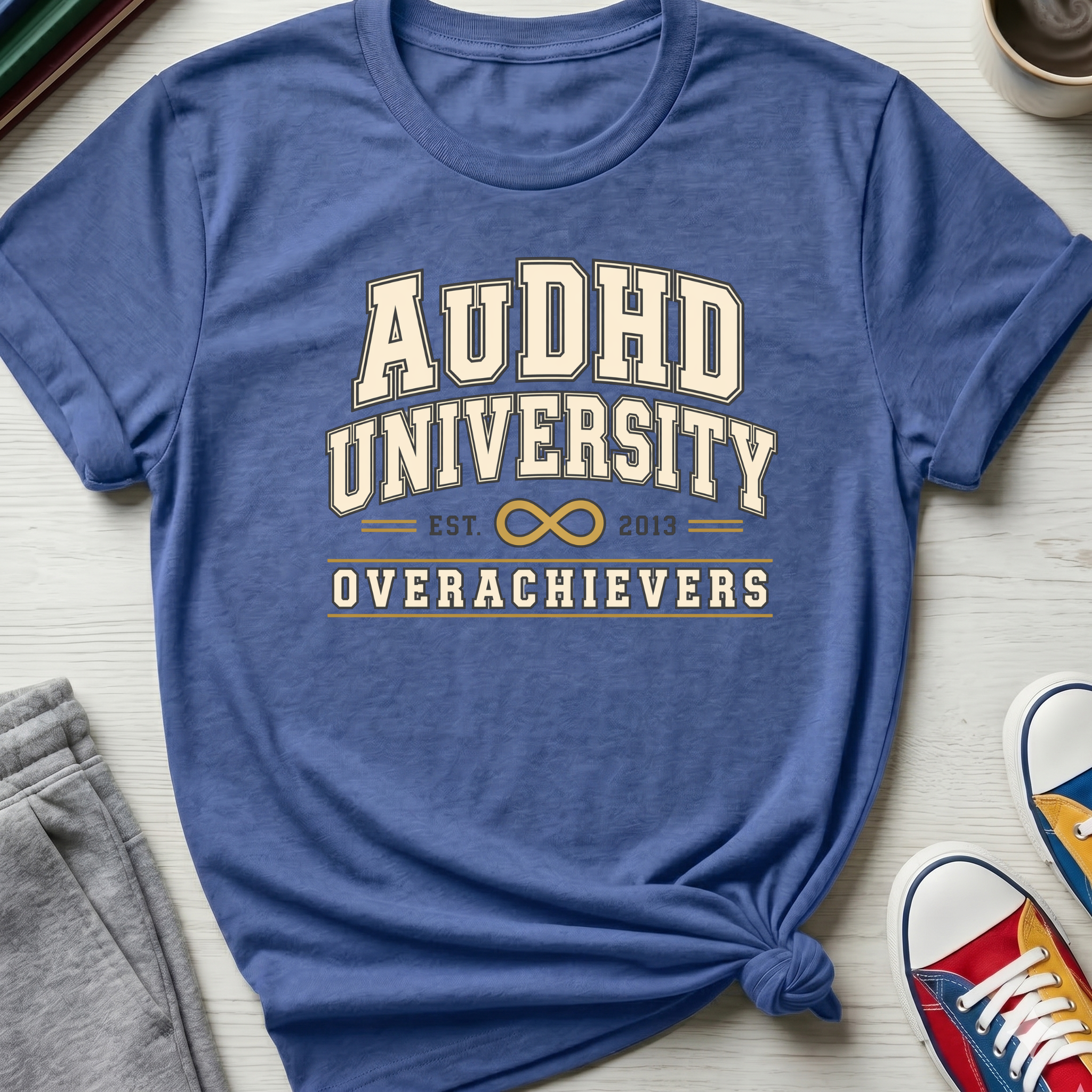 AuDHD University Overachievers | T-Shirt
