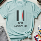 OCD Everything's Fine| T-Shirt
