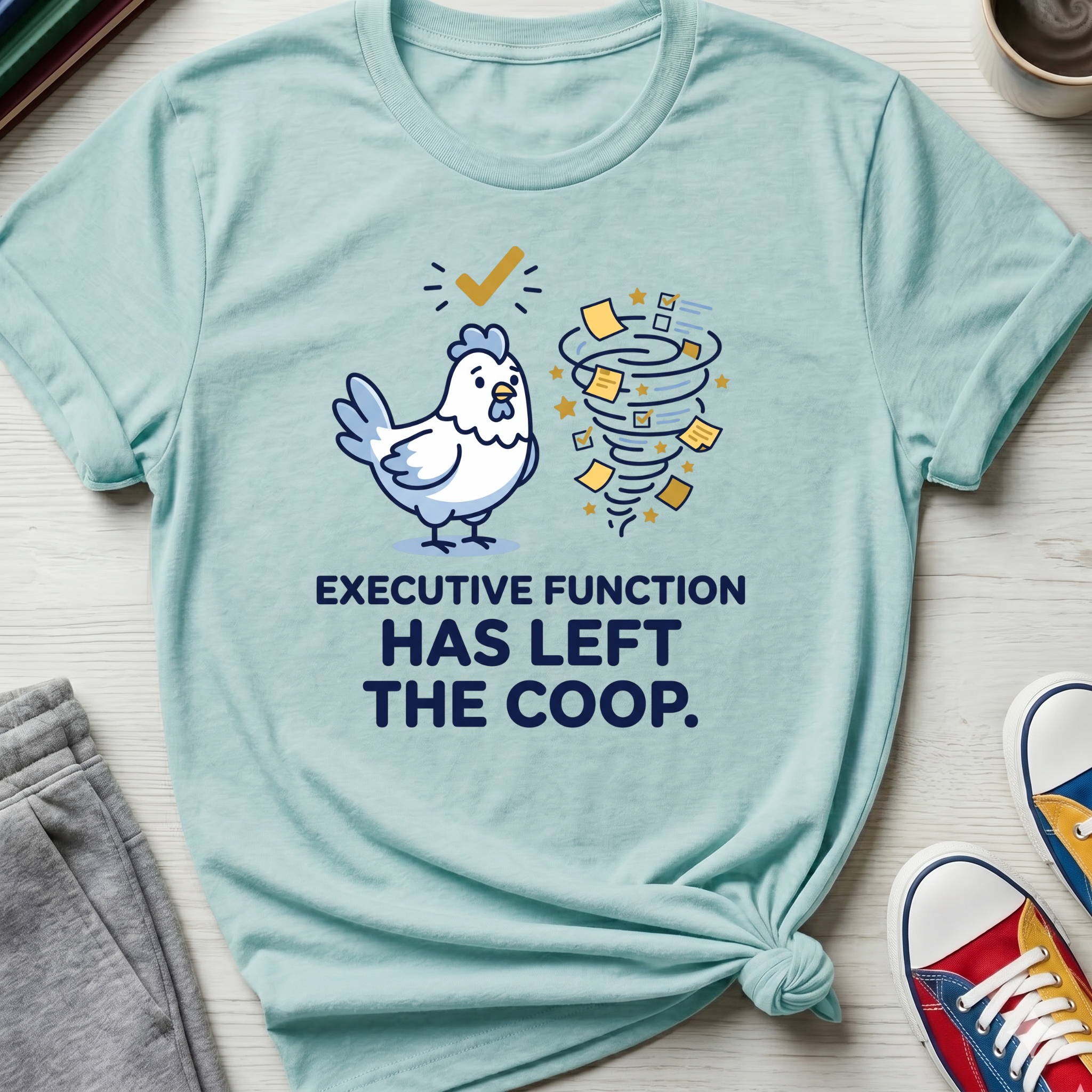 Executive Function Has Left the Coop | T-Shirt