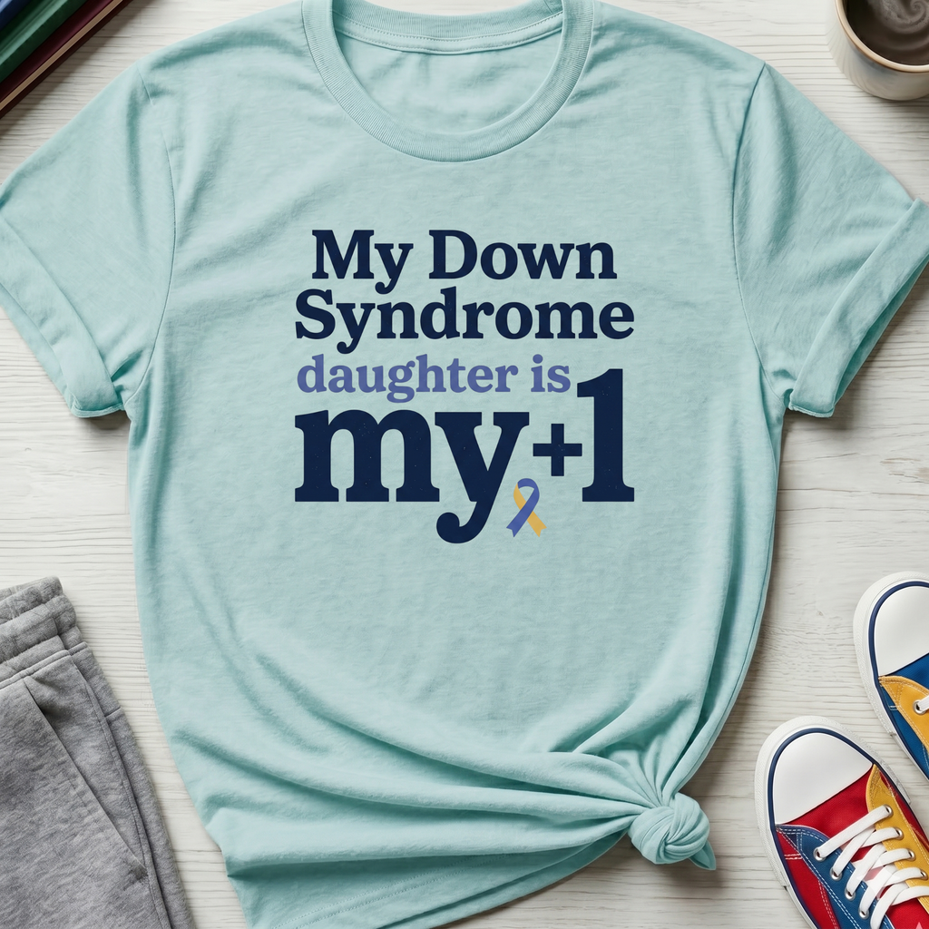 My Daughter My +1 | T-Shirt