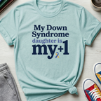 My Daughter My +1 | T-Shirt