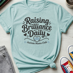 Autism Mama Raising Brilliance Daily | T-Shirt