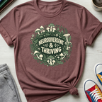 Neurodivergent and Thriving | T-Shirt