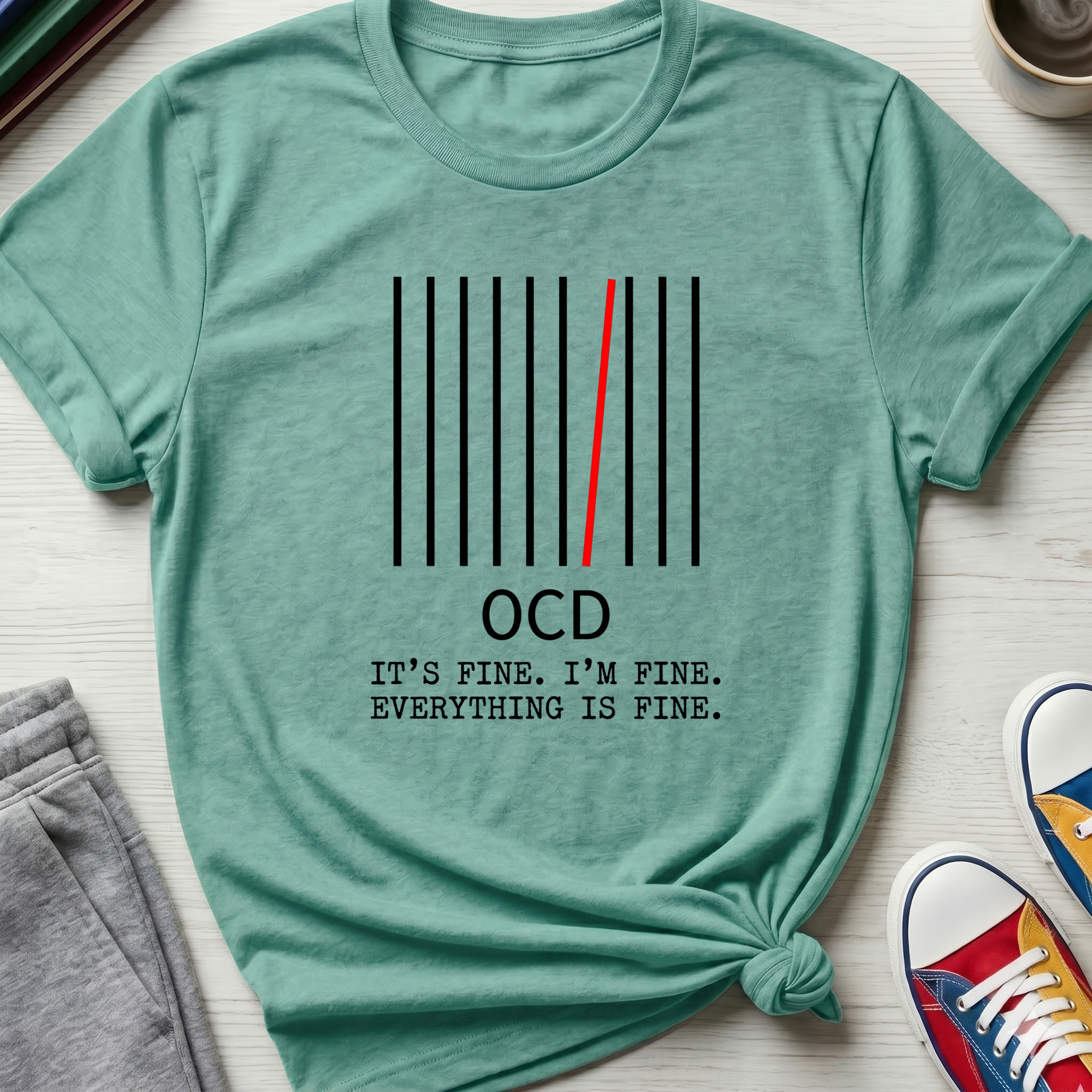 OCD Everything's Fine| T-Shirt