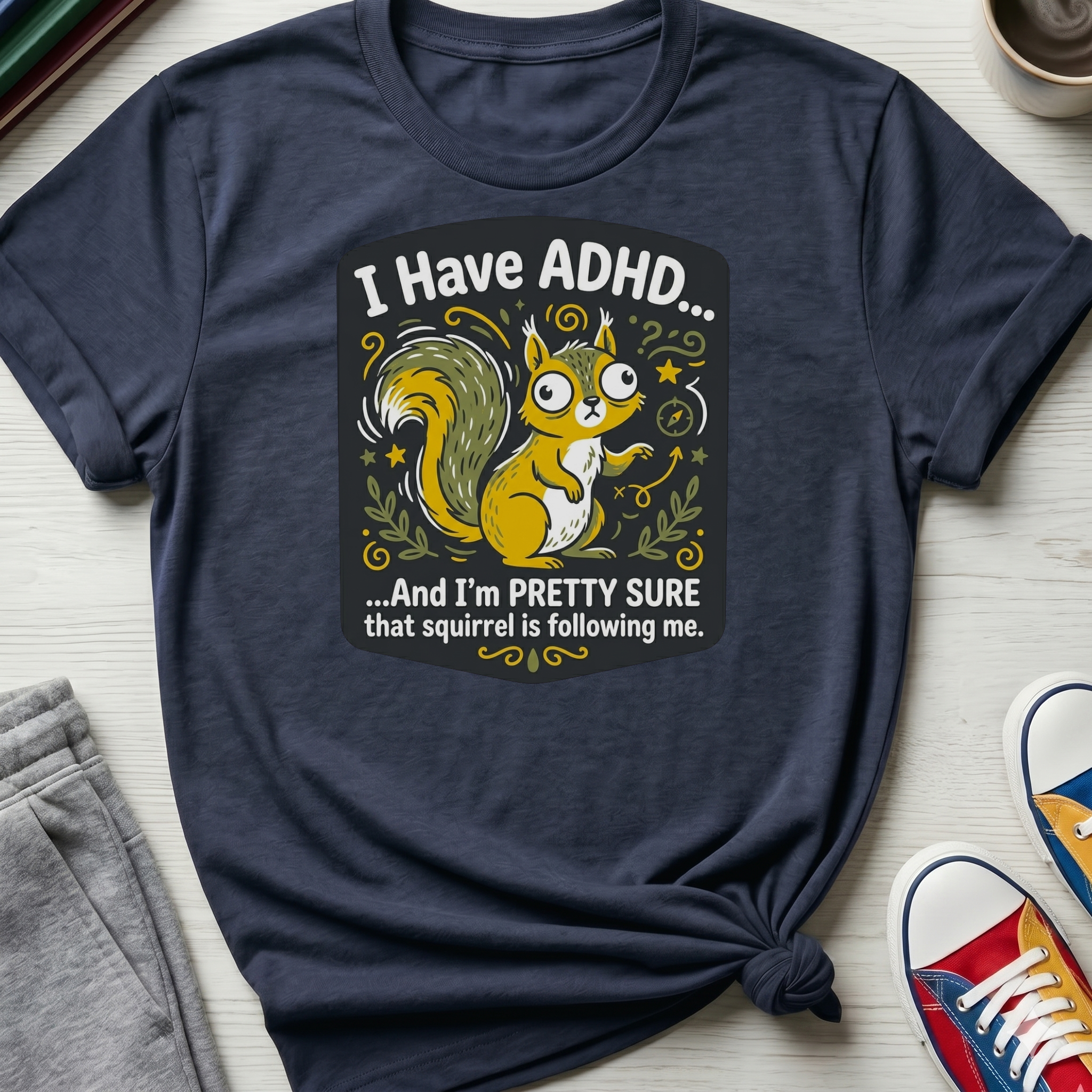 ADHD Stalking Squirrel | T-Shirt