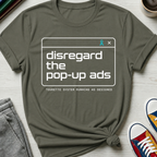 Tourette Disregard the Pop-up Ads | T-Shirt