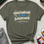 Autism Overthinking is my Superpower | T-Shirt