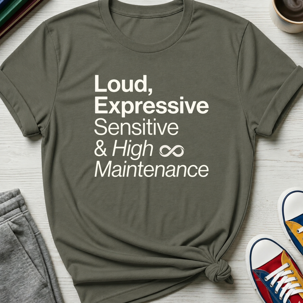 Loud and High Maintenance | T-Shirt
