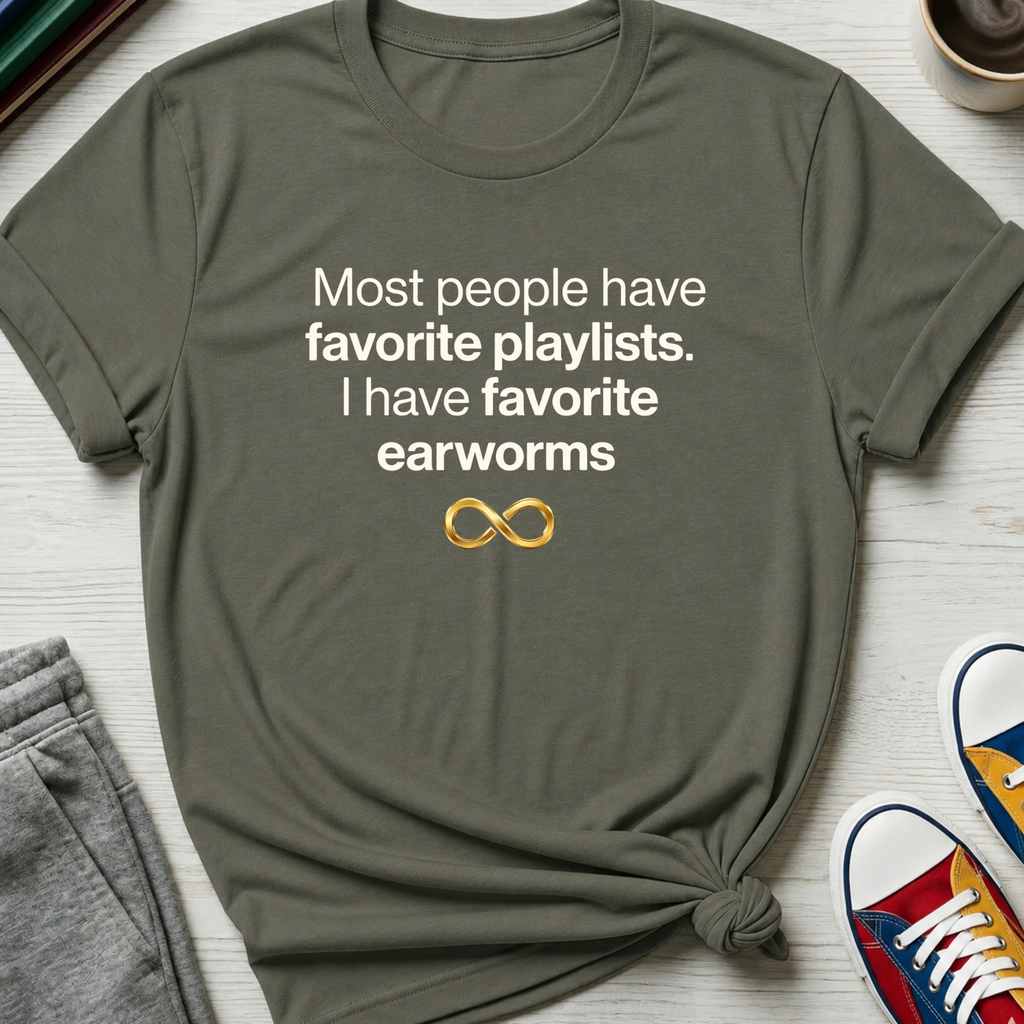 Playlists vs Earworms | T-Shirt
