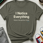 Autism I Notice Everything | T-Shirt